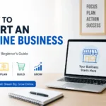 How to Start an Online Business: A Complete Beginner's Guide