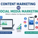 Content Marketing vs Social Media Marketing: Which Is Better for Business Growth?