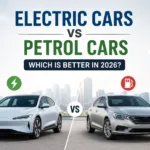 Electric Cars vs Petrol Cars: Which Is Better?