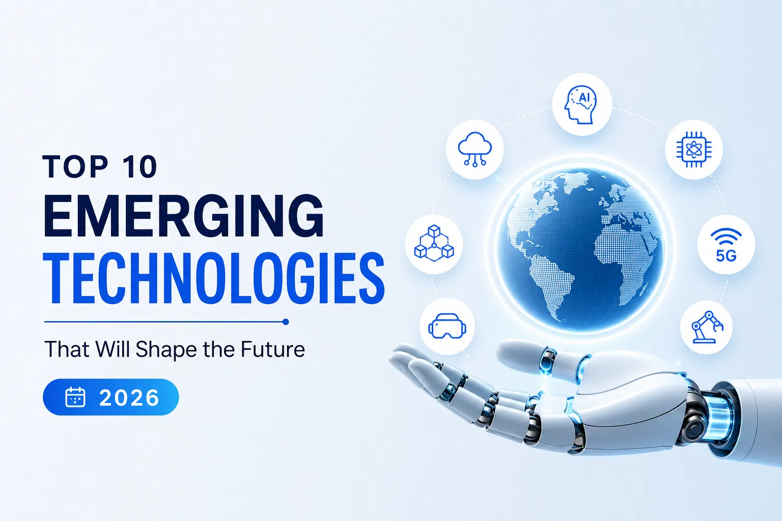 Top 10 Emerging Technologies That Will Shape the Future